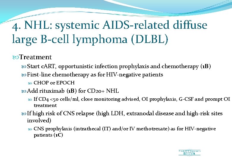 4. NHL: systemic AIDS-related diffuse large B-cell lymphoma (DLBL) Treatment Start c. ART, opportunistic