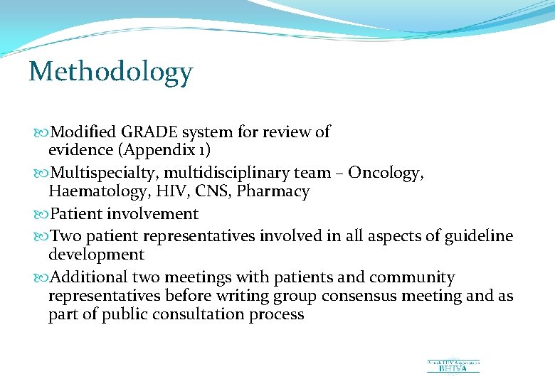 Methodology Modified GRADE system for review of evidence (Appendix 1) Multispecialty, multidisciplinary team –