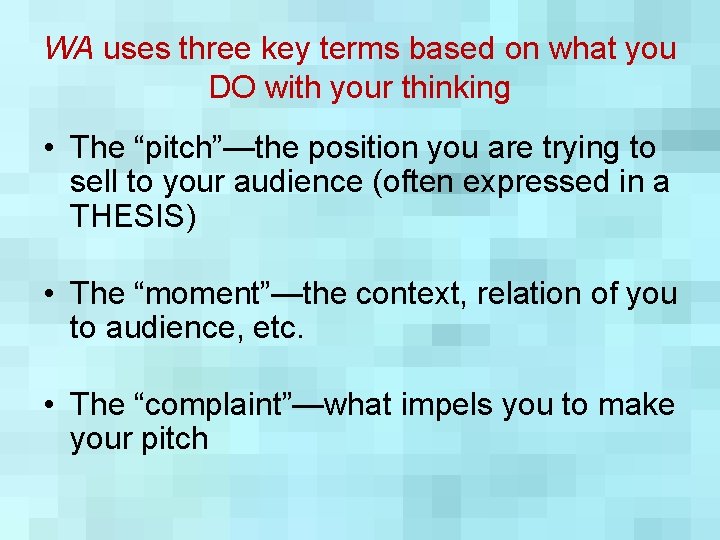 WA uses three key terms based on what you DO with your thinking •