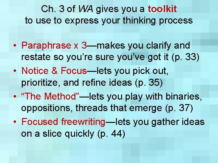 Ch. 3 of WA gives you a toolkit to use to express your thinking