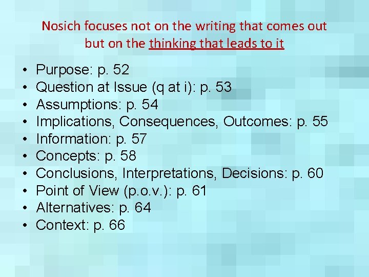 Nosich focuses not on the writing that comes out but on the thinking that