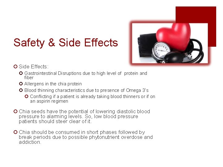 Safety & Side Effects ¡ Side Effects: ¡ Gastrointestinal Disruptions due to high level