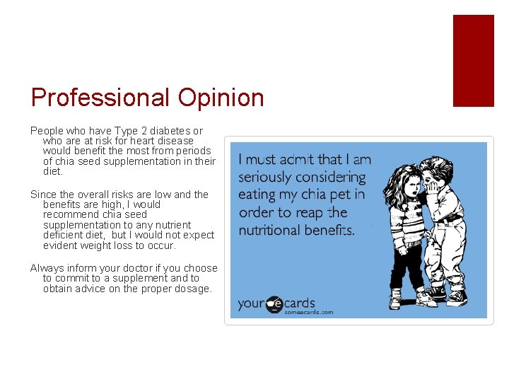 Professional Opinion People who have Type 2 diabetes or who are at risk for