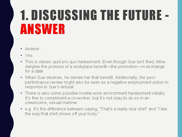 1. DISCUSSING THE FUTURE ANSWER • Answer: • Yes. • This is classic quid