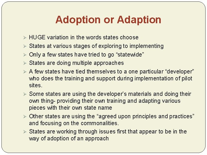 Adoption or Adaption Ø HUGE variation in the words states choose Ø States at