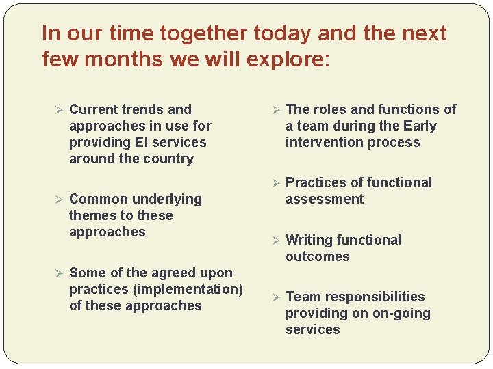 In our time together today and the next few months we will explore: Ø