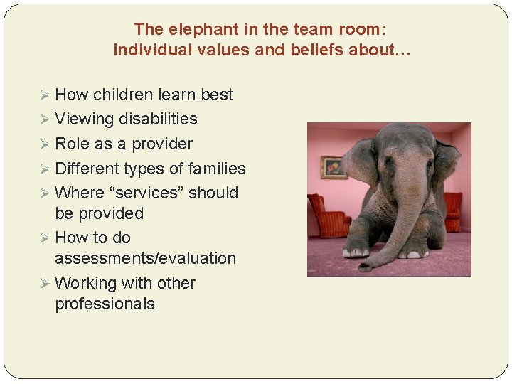 The elephant in the team room: individual values and beliefs about… Ø How children