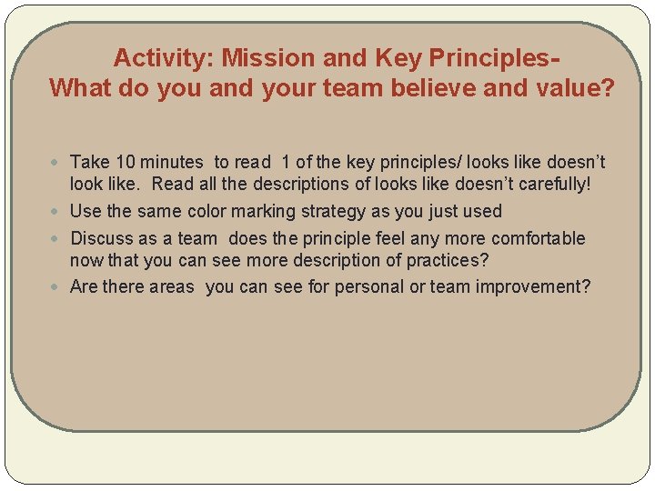 Activity: Mission and Key Principles. What do you and your team believe and value?