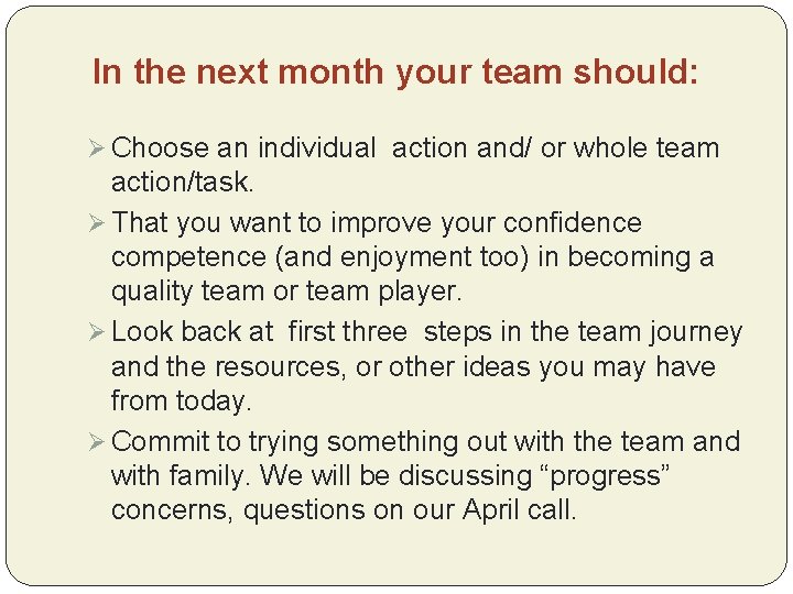 In the next month your team should: Ø Choose an individual action and/ or