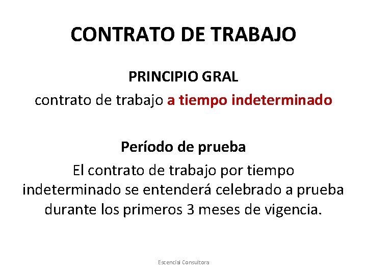 CONTRATO DE TRABAJO PRINCIPIO GRAL contrato de trabajo a tiempo indeterminado Período de prueba