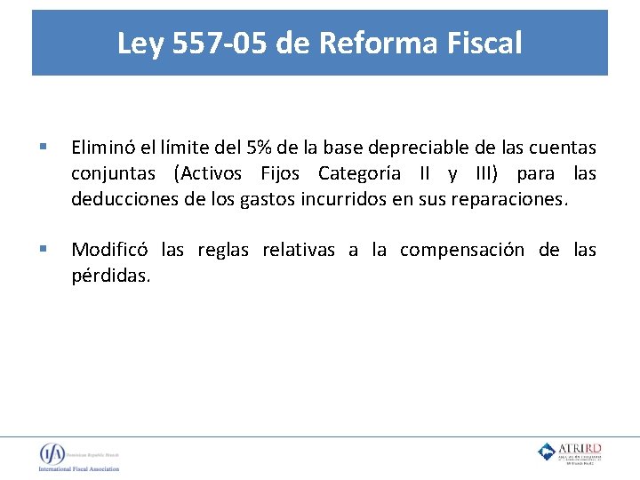Ley 557 -05 de Reforma Fiscal § Eliminó el límite del 5% de la