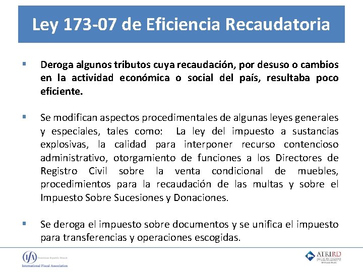 Ley 173 -07 de Eficiencia Recaudatoria § Deroga algunos tributos cuya recaudación, por desuso