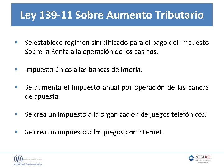 Ley 139 -11 Sobre Aumento Tributario § Se establece régimen simplificado para el pago