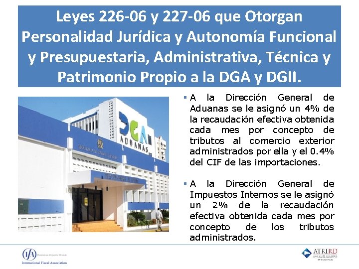 Leyes 226 -06 y 227 -06 que Otorgan Personalidad Jurídica y Autonomía Funcional y