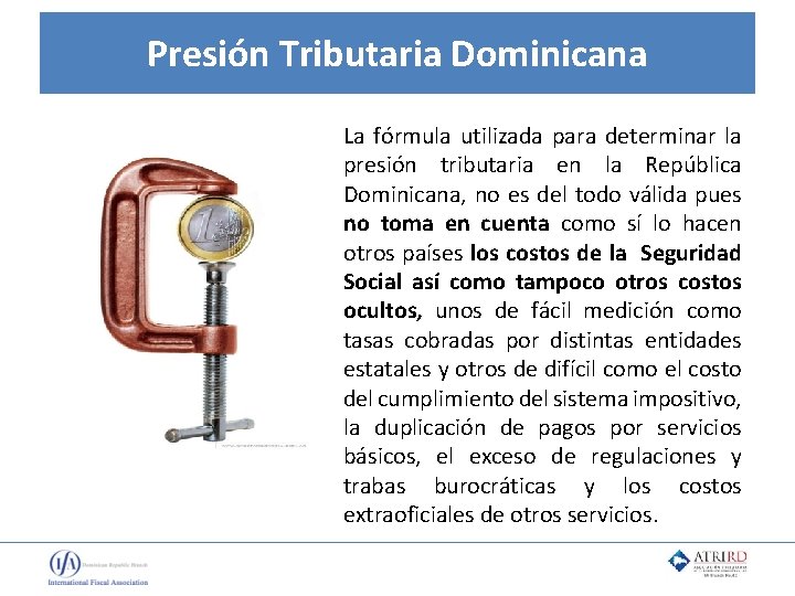 Presión Tributaria Dominicana La fórmula utilizada para determinar la presión tributaria en la República