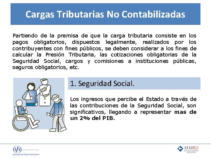 Cargas Tributarias No Contabilizadas Partiendo de la premisa de que la carga tributaria consiste