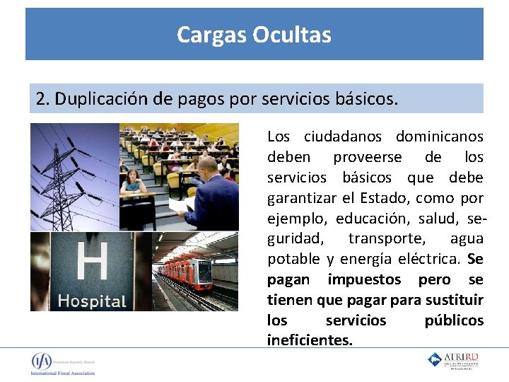 Cargas Ocultas 2. Duplicación de pagos por servicios básicos. Los ciudadanos dominicanos deben proveerse