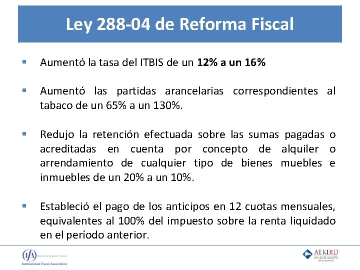 Ley 288 -04 de Reforma Fiscal § Aumentó la tasa del ITBIS de un