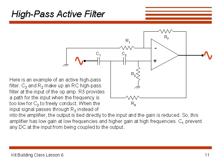 High-Pass Active Filter RF R 1 C 2 + R 2 Here is an