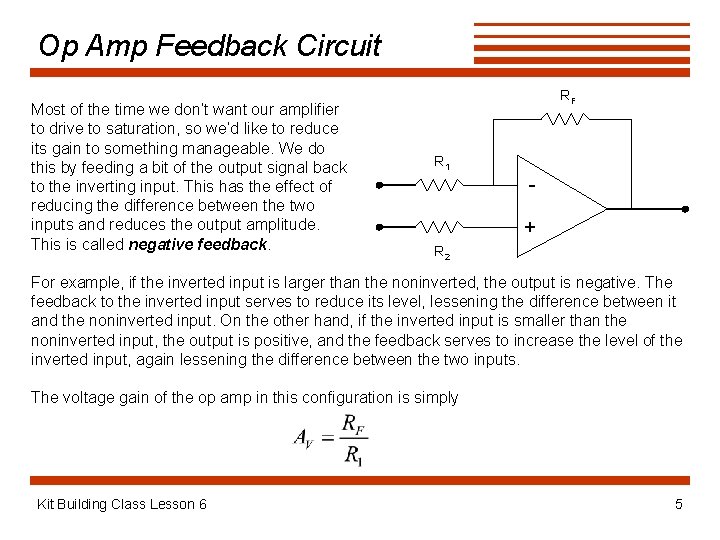 Op Amp Feedback Circuit Most of the time we don’t want our amplifier to