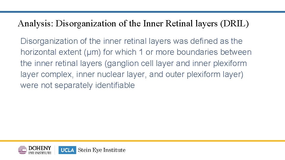Analysis: Disorganization of the Inner Retinal layers (DRIL) Disorganization of the inner retinal layers