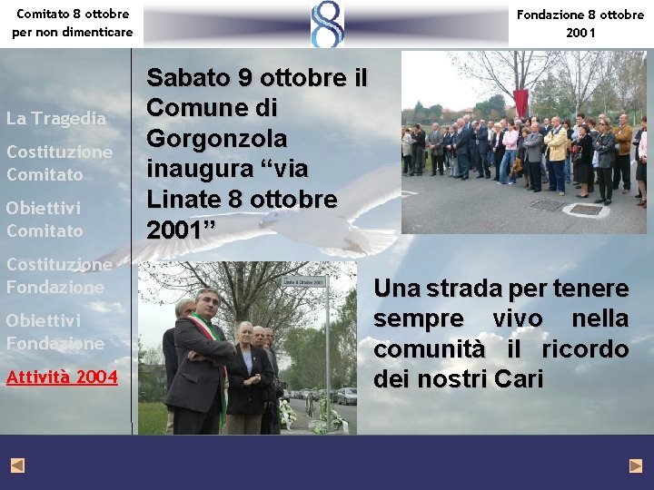 Comitato 8 ottobre per non dimenticare La Tragedia Costituzione Comitato Obiettivi Comitato Costituzione Fondazione