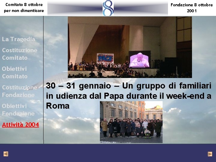 Comitato 8 ottobre per non dimenticare Fondazione 8 ottobre 2001 La Tragedia Costituzione Comitato