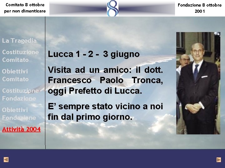 Comitato 8 ottobre per non dimenticare Fondazione 8 ottobre 2001 La Tragedia Costituzione Comitato