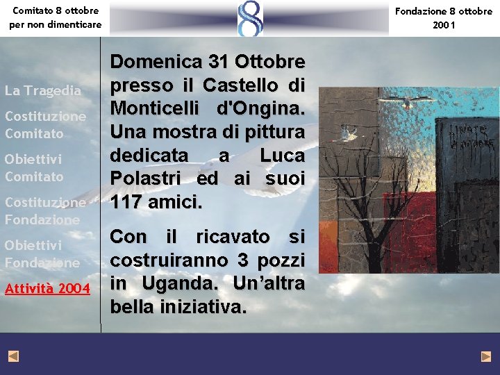 Comitato 8 ottobre per non dimenticare La Tragedia Costituzione Comitato Obiettivi Comitato Costituzione Fondazione