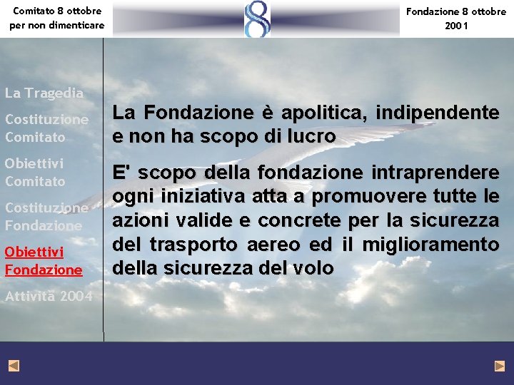 Comitato 8 ottobre per non dimenticare La Tragedia Costituzione Comitato Obiettivi Comitato Costituzione Fondazione