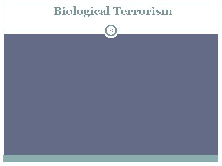 Biological Terrorism 8 