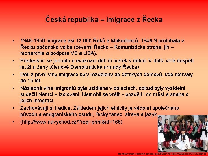 Česká republika – imigrace z Řecka • • • 1948 -1950 imigrace asi 12