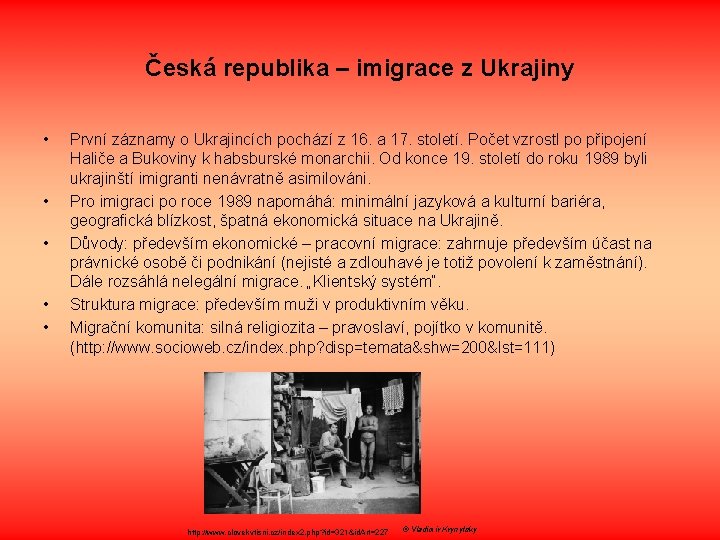 Česká republika – imigrace z Ukrajiny • • • První záznamy o Ukrajincích pochází