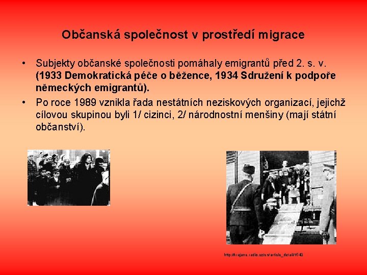 Občanská společnost v prostředí migrace • Subjekty občanské společnosti pomáhaly emigrantů před 2. s.