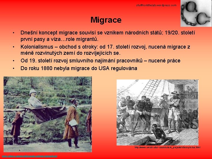  stufffromthelab. wordpress. com Migrace • • Dnešní koncept migrace souvisí se vznikem národních