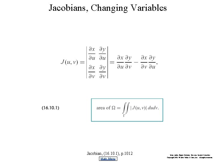 Jacobians, Changing Variables Jacobian, (16. 10. 1), p. 1012 Main Menu Salas, Hille, Etgen