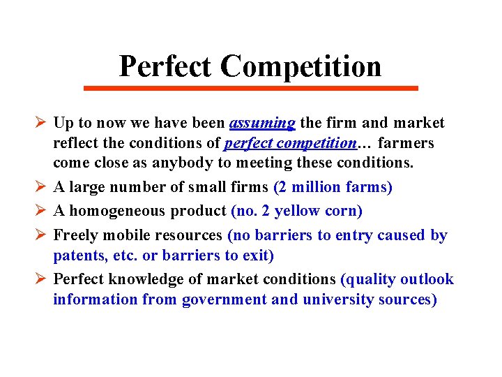 Perfect Competition Ø Up to now we have been assuming the firm and market
