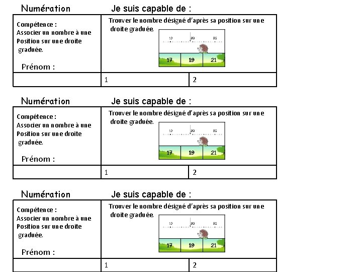 Numération Je suis capable de : Trouver le nombre désigné d’après sa position sur