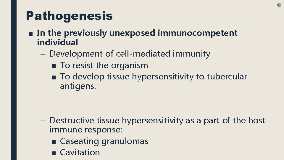 Pathogenesis ■ In the previously unexposed immunocompetent individual – Development of cell-mediated immunity ■