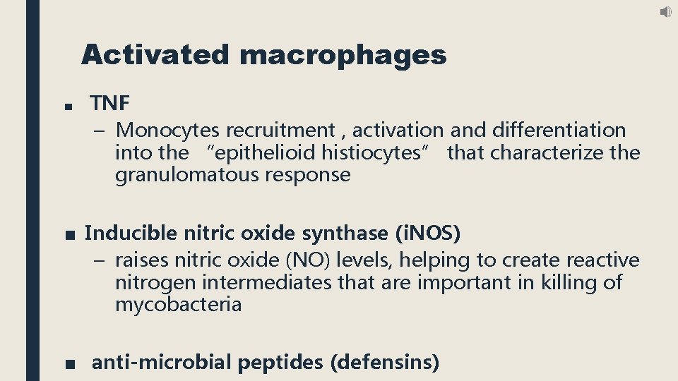 Activated macrophages ■ TNF – Monocytes recruitment , activation and differentiation into the “epithelioid