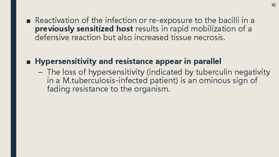 ■ Reactivation of the infection or re-exposure to the bacilli in a previously sensitized