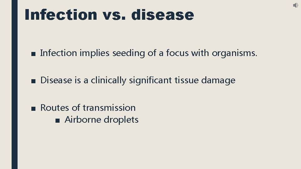 Infection vs. disease ■ Infection implies seeding of a focus with organisms. ■ Disease