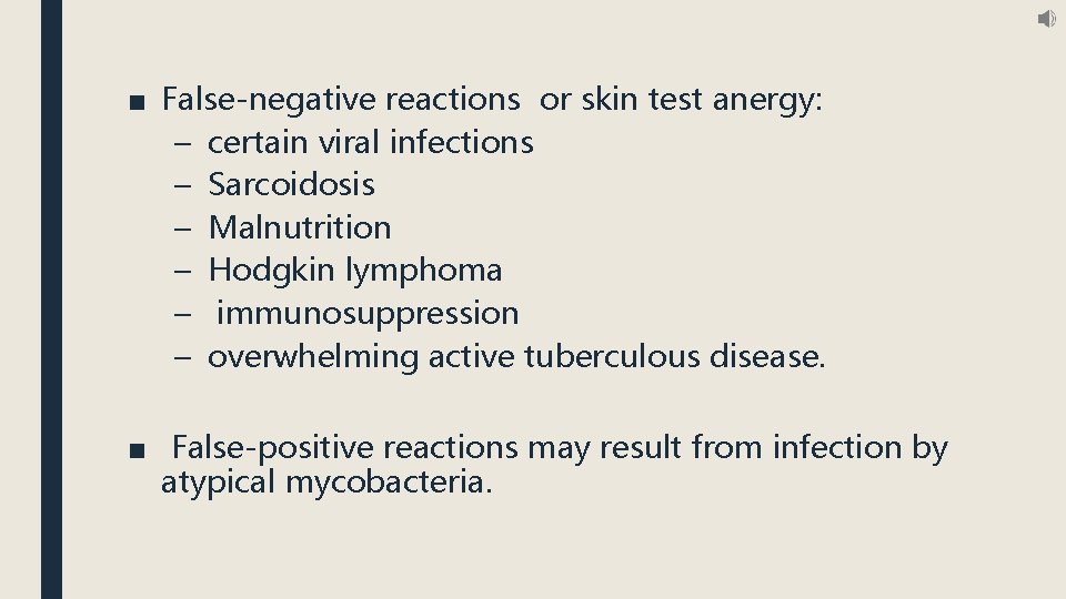 ■ False-negative reactions or skin test anergy: – certain viral infections – Sarcoidosis –