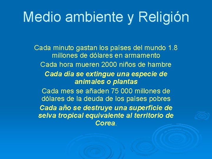 Medio ambiente y Religión Cada minuto gastan los países del mundo 1. 8 millones