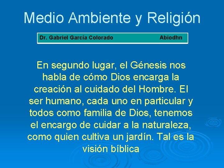 Medio Ambiente y Religión Dr. Gabriel García Colorado Abiodhn En segundo lugar, el Génesis