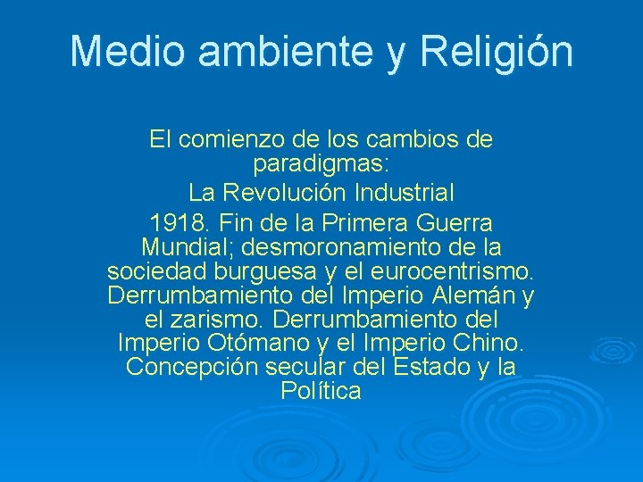 Medio ambiente y Religión El comienzo de los cambios de paradigmas: La Revolución Industrial