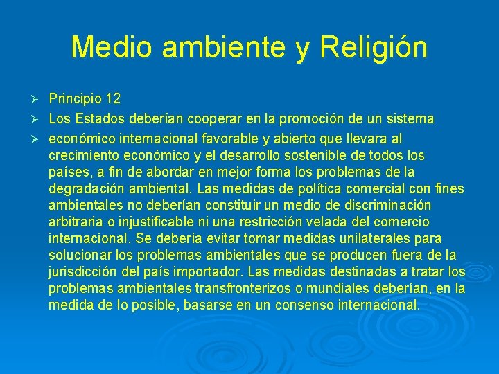 Medio ambiente y Religión Principio 12 Ø Los Estados deberían cooperar en la promoción