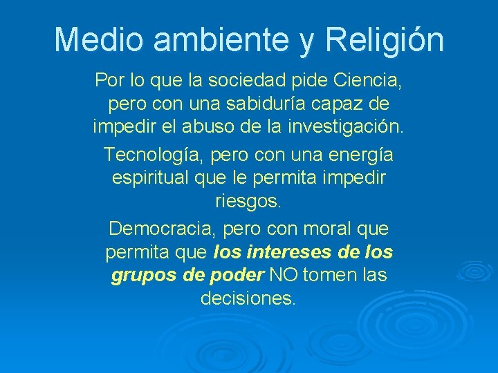 Medio ambiente y Religión Por lo que la sociedad pide Ciencia, pero con una
