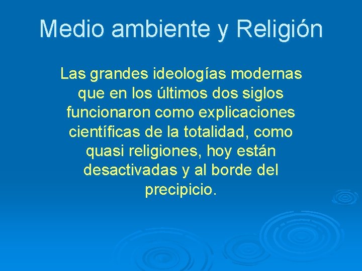 Medio ambiente y Religión Las grandes ideologías modernas que en los últimos dos siglos