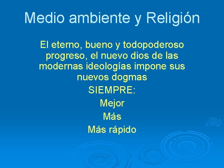 Medio ambiente y Religión El eterno, bueno y todopoderoso progreso, el nuevo dios de